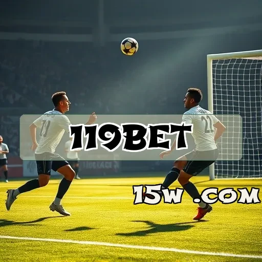 119bet.com: Descubra as Apostas que Encantam e Engajam Usuários Brasileiros